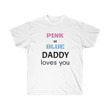Load image into Gallery viewer, Gender Reveal - DADDY Unisex Ultra Cotton Tee
